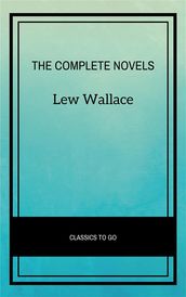 Lew Wallace: The Complete Novels