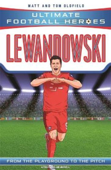 Lewandowski (Ultimate Football Heroes - the No. 1 football series) - Matt & Tom Oldfield - Ultimate Football Heroes