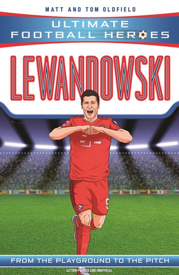 Lewandowski (Ultimate Football Heroes - the No. 1 football series) - Matt & Tom Oldfield - Ultimate Football Heroes
