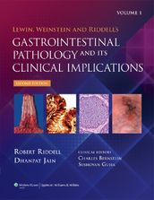 Lewin, Weinstein and Riddell s Gastrointestinal Pathology and its Clinical Implications