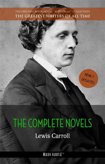 Lewis Carroll: The Complete Novels - Carroll Lewis