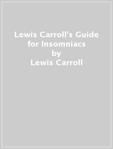 Lewis Carroll's Guide for Insomniacs - Lewis Carroll
