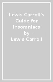 Lewis Carroll s Guide for Insomniacs