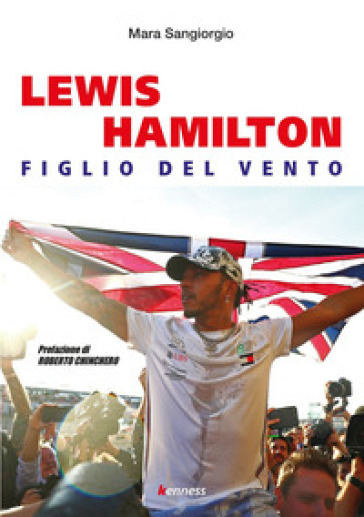 Lewis Hamilton. Figlio del vento - Mara Sangiorgio