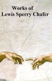 Lewis Sperry Chafer - Six Books