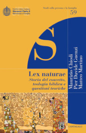 Lex naturae. Storia del concetto, teologia biblica e questioni teoriche