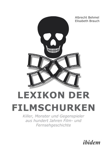 Lexikon der Filmschurken - Albrecht Behmel - Elisabeth Brauch