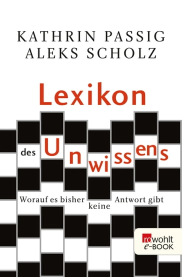 Lexikon des Unwissens - Aleks Scholz - Kathrin Passig
