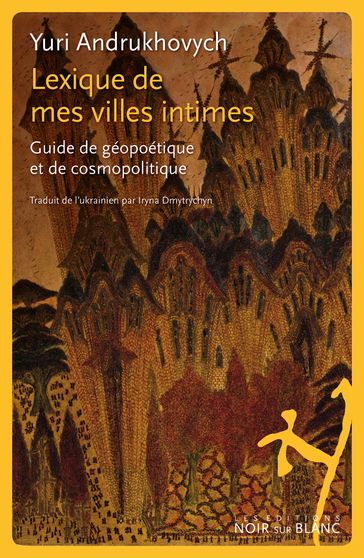 Lexique de mes villes intimes - Yuri Andrukhovych