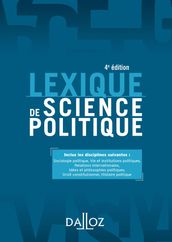 Lexique de science politique. Vie et institutions politiques. 4e éd. - Vie et institutions politique