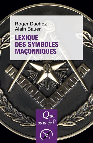 Lexique des symboles maçonniques - Roger Dachez - Alain Bauer
