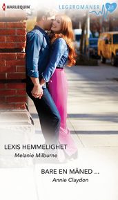 Lexis hemmelighet / Bare en maned...