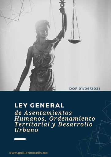 Ley General de Asentamientos Humanos, Ordenamiento Territorial y Desarrollo Urbano - Congreso de la Unión - Guillermo Solis Sansores