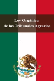 Ley Orgánica de los Tribunales Agrarios