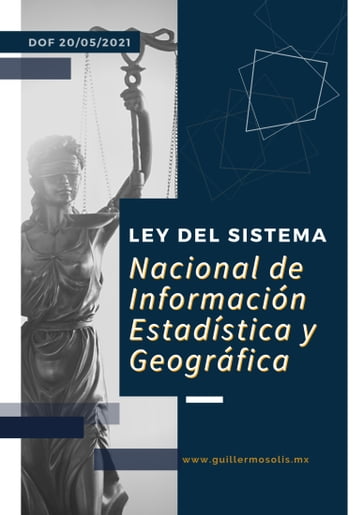 Ley del Sistema Nacional de Información Estadística y Geográfica - Congreso de la Unión - Guillermo Solis Sansores