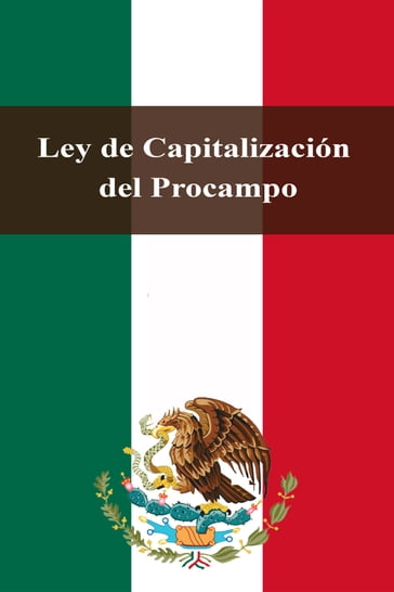 Ley de Capitalización del Procampo - Estados Unidos Mexicanos