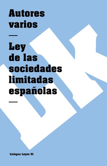 Ley de las sociedades limitadas españolas - Autores Varios