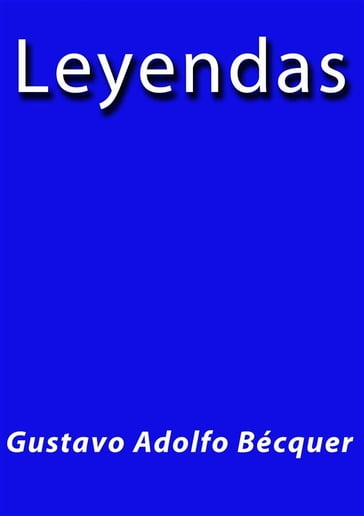 Leyendas - Gustavo Adolfo Bécquer