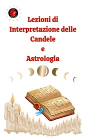 Lezioni di Interpretazione delle Candele e Astrologia