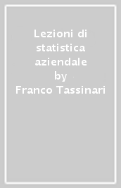 Lezioni di statistica aziendale