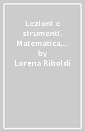 Lezioni e strumenti. Matematica, scienze. Per la 5ª classe elementare