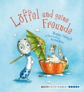 Löffel und seine Freunde