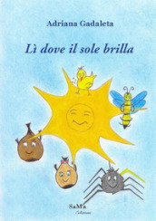 Lì dove il sole brilla