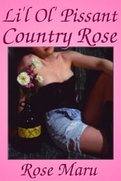 Li l Ol  Pissant Country Rose