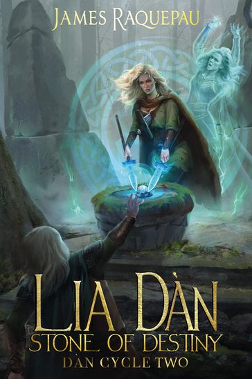 Lia Dàn  Stone of Destiny - James Raquepau