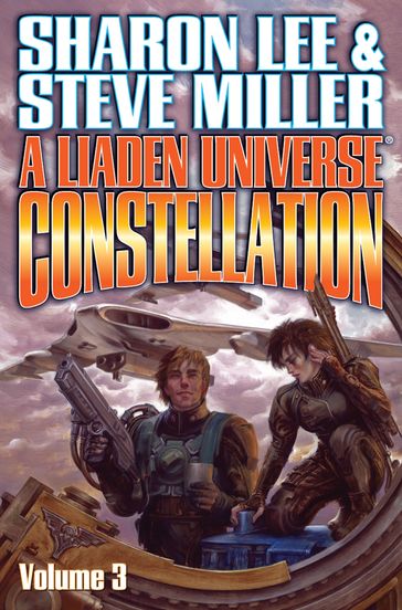 A Liaden Universe® Constellation, Volume 3 - Sharon Lee - Steve Miller