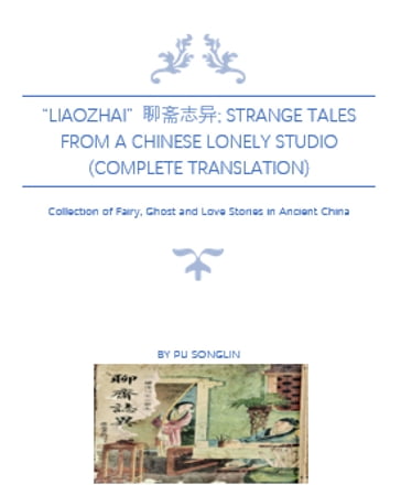 "Liaozhai" ; Strange Tales from a Chinese Lonely Studio (Complete Translation) - Pu Songlin