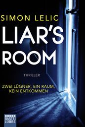 Liar s Room - Zwei Lügner, ein Raum, kein Entkommen