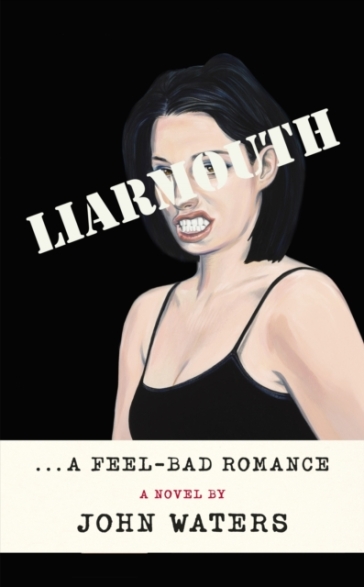 Liarmouth - John Waters