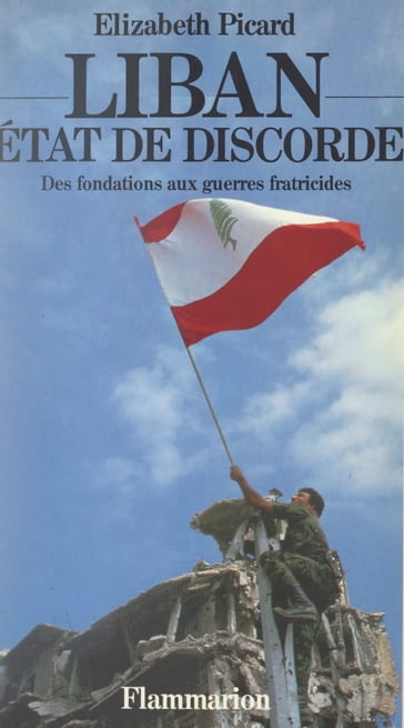 Liban, État de discorde - Élizabeth Picard