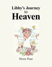 Libby s Journey to Heaven
