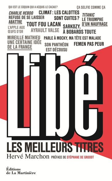Libé. Les Meilleurs titres - Hervé Marchon - Stephane De Groodt