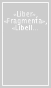 «Liber», «Fragmenta», «Libellus» prima e dopo Petrarca. In ricordo di D arco Silvio Avalle