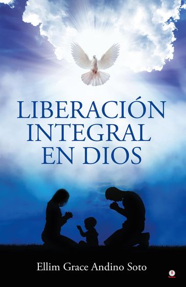 Liberación integral en Dios - Ellim Grace Andino Soto