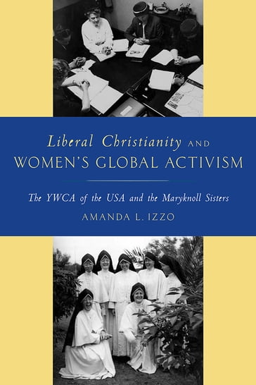 Liberal Christianity and Women's Global Activism - Amanda Izzo