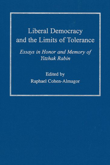 Liberal Democracy and the Limits of Tolerance - Raphael Cohen-Almagor