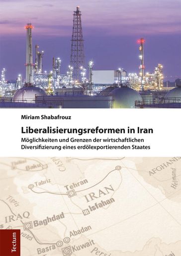Liberalisierungsreformen in Iran - Miriam Shabafrouz