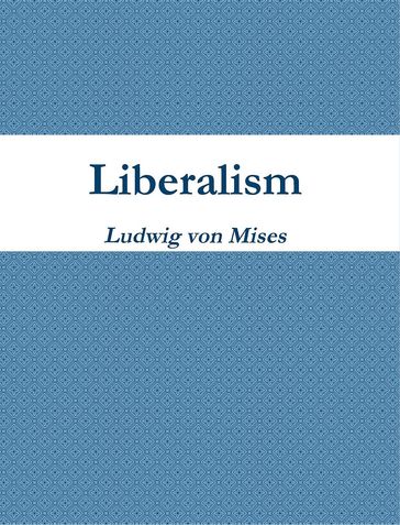 Liberalism - Ludwig Von Mises
