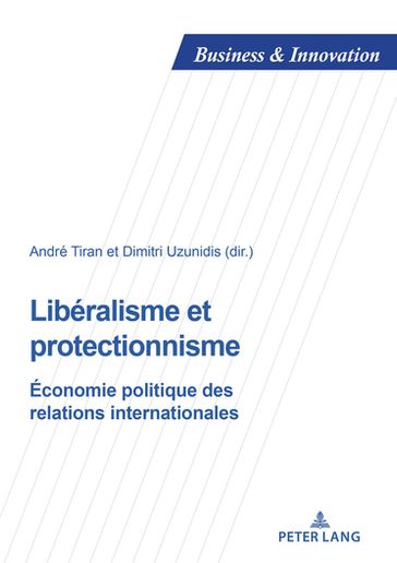 Libéralisme et protectionnisme - André Tiran - Dimitri Uzunidis