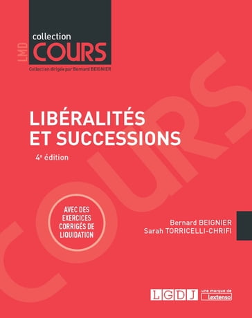 Libéralités et successions - 4e édition - Bernard Beignier - Sarah Torricelli-Chrifi