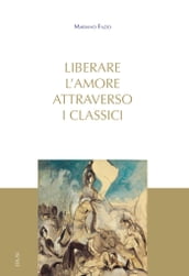 Liberare l amore attraverso i classici