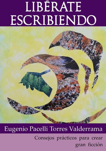 Libérate escribiendo - Eugenio Pacelli Torres Valderrama