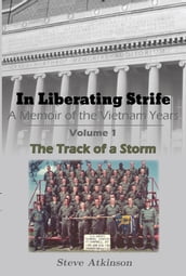 In Liberating Strife: A Memoir of the Vietnam Years