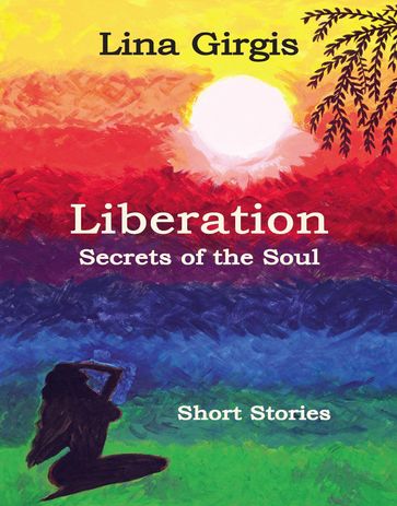 Liberation: Secrets of the Soul - Lina Girgis