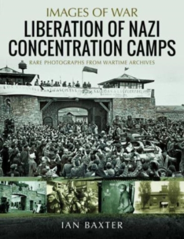 Liberation of Nazi Concentration Camps - Ian Baxter