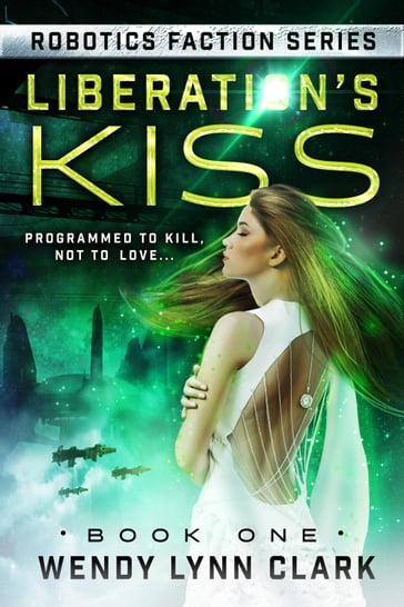 Liberation's Kiss - Wendy Lynn Clark